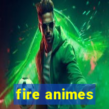 fire animes